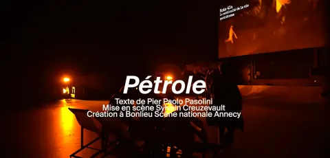 EN COULISSES DE "PÉTROLE" DE PASOLINI PAR SYLVAIN CREUZEVAULT